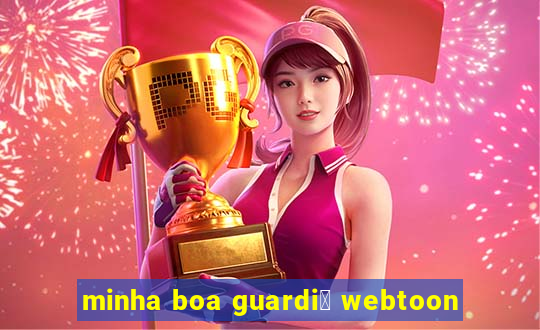 minha boa guardi鑼 webtoon